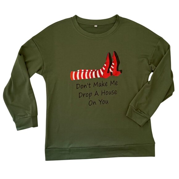 Dont Make Me Drop A House On You Sweatshirt Size S Green Wizard Inspired Theater - Picture 9 of 10